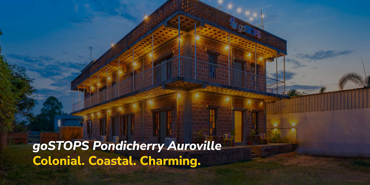 goSTOPS Pondicherry near Auroville