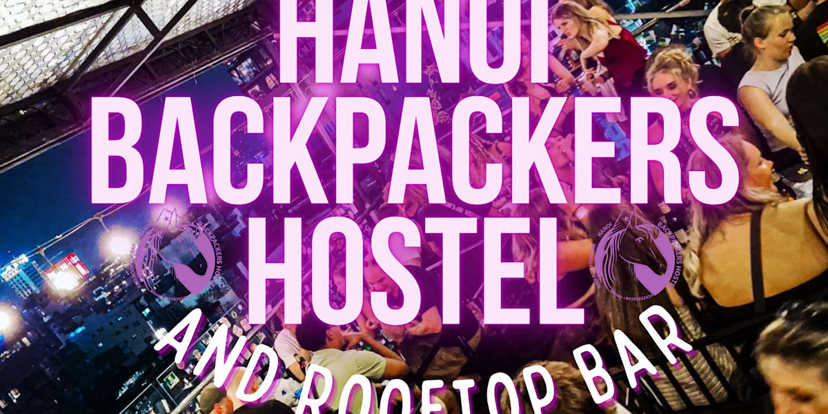 Hanoi Backpackers Hostel & Rooftop Bar
