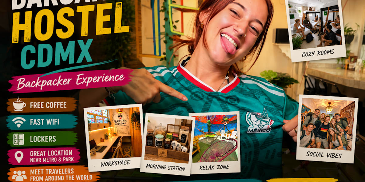 Barsan Hostel – CDMX Backpacker Experience